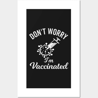Don't worry I'm vaccinated shirt Posters and Art